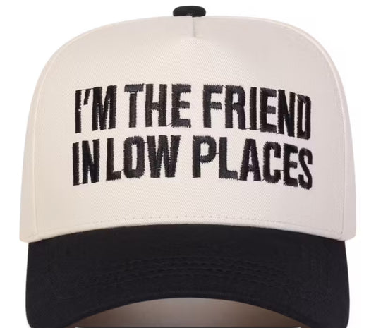 I’m the friend in low places
